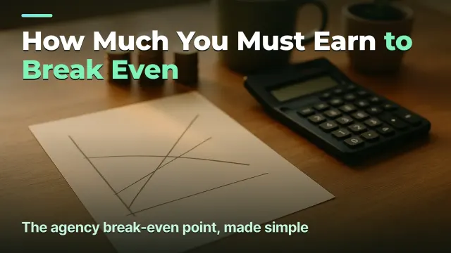 Agency Break-Even Point: How Much You Need to Earn