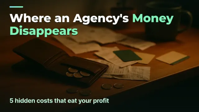 Where an Agency's Money Disappears: 5 Hidden Costs