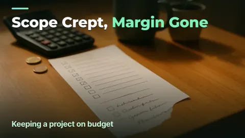 Жоба бюджеті: сметадан асып кетпеу жолы (scope creep)