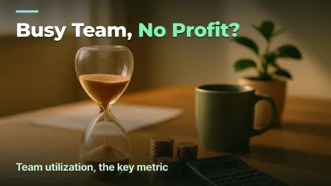 Team Utilization: Why Everyone's Busy but There's No Profit