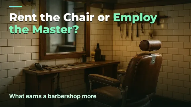 Chair rental or an employed master: which earns a barbershop more